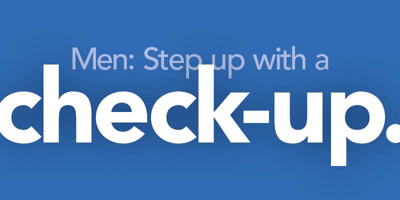 Men: Step up with a check-up